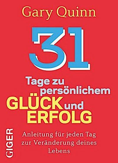 31 Tage zu persönlichem Glück und Erfolg