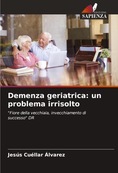 Demenza geriatrica: un problema irrisolto