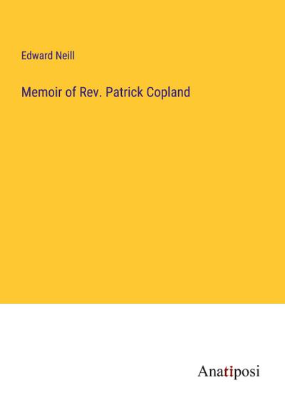 Memoir of Rev. Patrick Copland