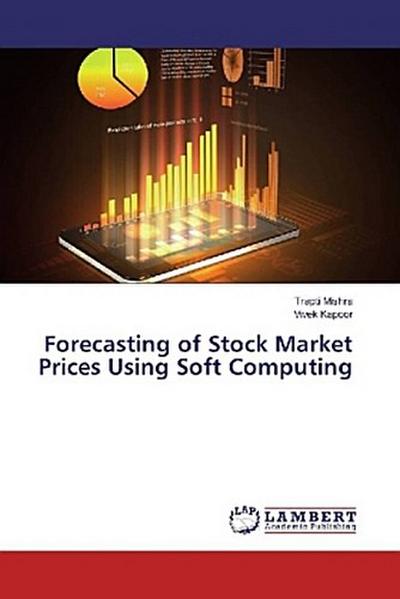 Forecasting of Stock Market Prices Using Soft Computing
