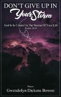 Don’t Give Up In Your Storm