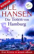 Die Toten von Hamburg: Drei Krimis in einem eBook von Ole Hansen | Ebook