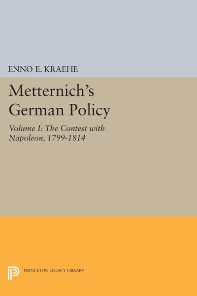 Metternich’s German Policy, Volume I