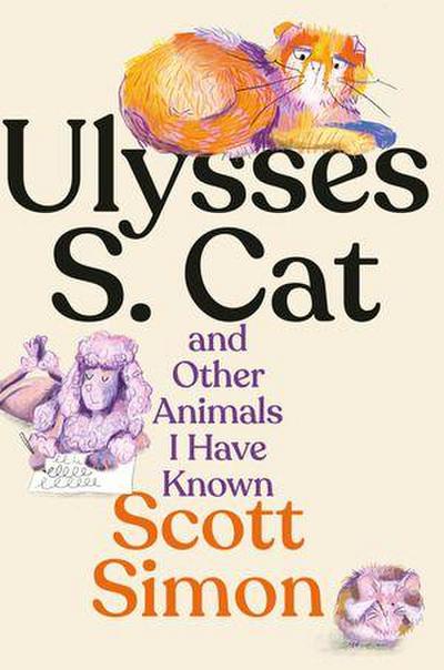 Ulysses S. Cat and Other Animals I Have Known
