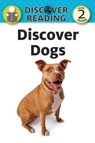 Discover Dogs: Level 2 Reader
