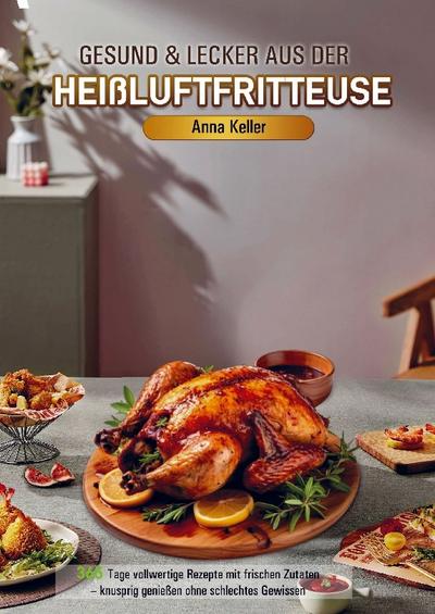 Gesund & Lecker aus der Heißluftfritteuse