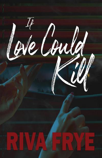 If Love Could Kill