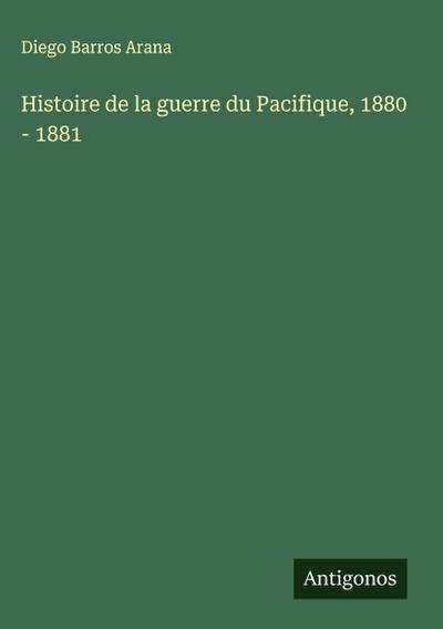 Histoire de la guerre du Pacifique, 1880 - 1881