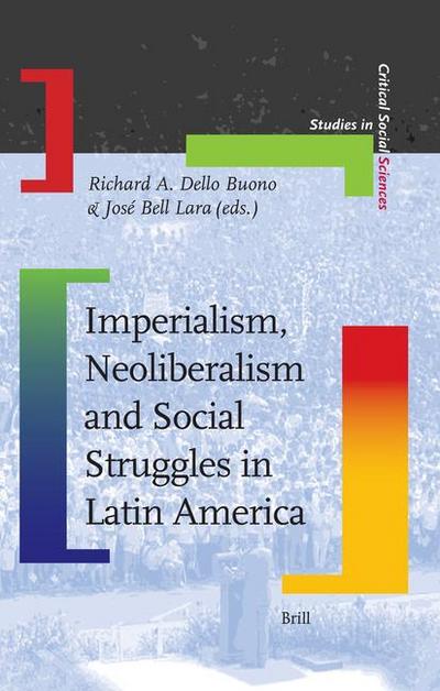 Imperialism, Neoliberalism, and Social Struggles in Latin America