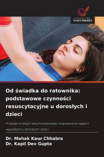 Od ¿wiadka do ratownika: podstawowe czynno¿ci resuscytacyjne u doros¿ych i dzieci