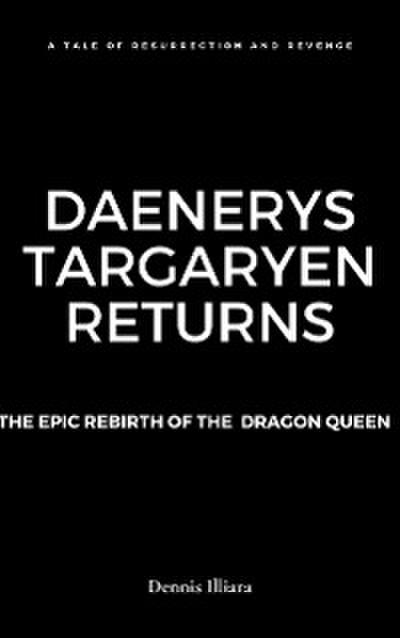 Daenerys Targaryen Returns