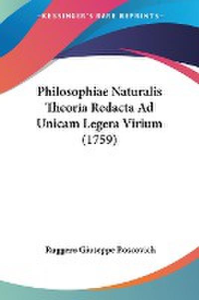 Philosophiae Naturalis Theoria Redacta Ad Unicam Legera Virium (1759)
