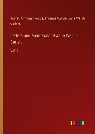 Letters and Memorials of Jane Welsh Carlyle