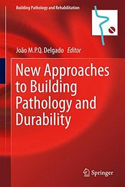 New Approaches to Building Pathology and Durability