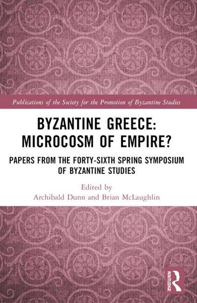 Byzantine Greece: Microcosm of Empire?