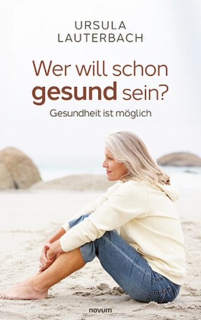 Wer will schon gesund sein?