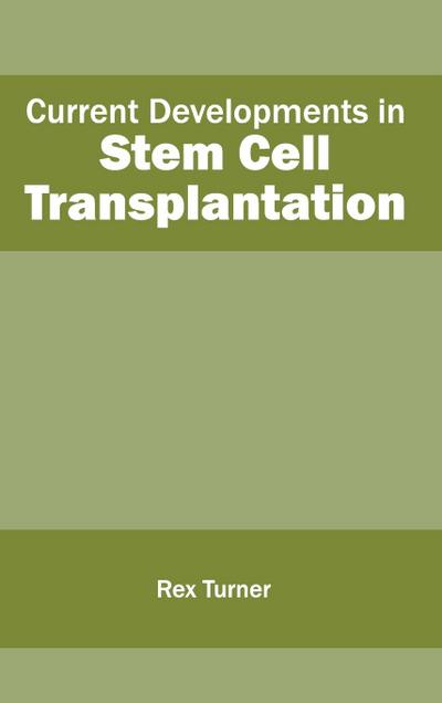 Current Developments in Stem Cell Transplantation