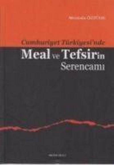 Cumhuriyet Türkiyesinde Meal ve Tefsirin Serencami