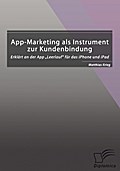 App-Marketing als Instrument zur Kundenbindung: Erklärt an der App ’Leerlauf’ für das iPhone und iPad