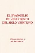 El Evangelio De Jesucristo Del Siglo Veintiuno