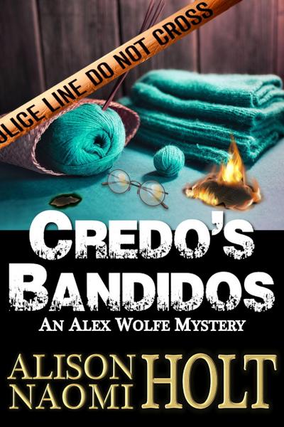 Credo’s Bandidos (Alex Wolfe Mysteries, #7)