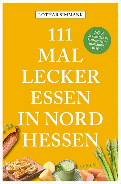 111 Mal lecker essen in Nordhessen - Wo’s schmegged