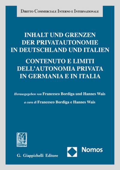 Inhalt und Grenzen der Privatautonomie in Deutschland und Italien/Contenuto e limiti dell’autonomia privata in Germania e in Italia