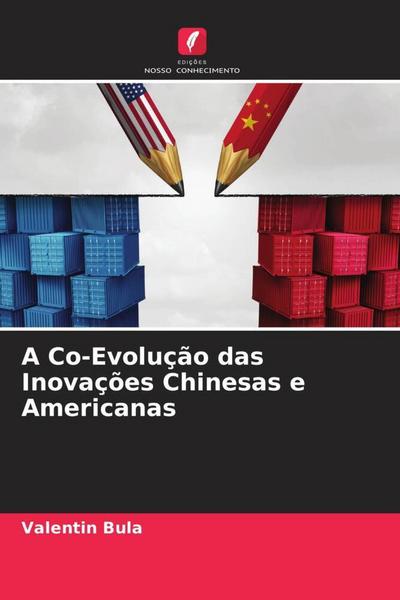 A Co-Evolução das Inovações Chinesas e Americanas - Valentin Bula