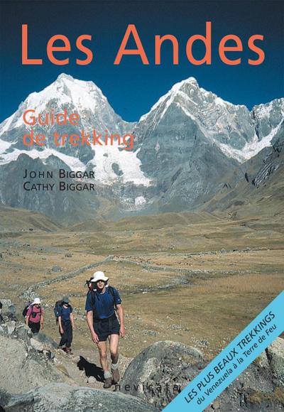 Les Andes, guide de trekking : guide complet