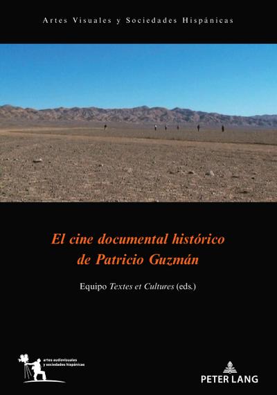 El cine documental histórico de Patricio Guzmán