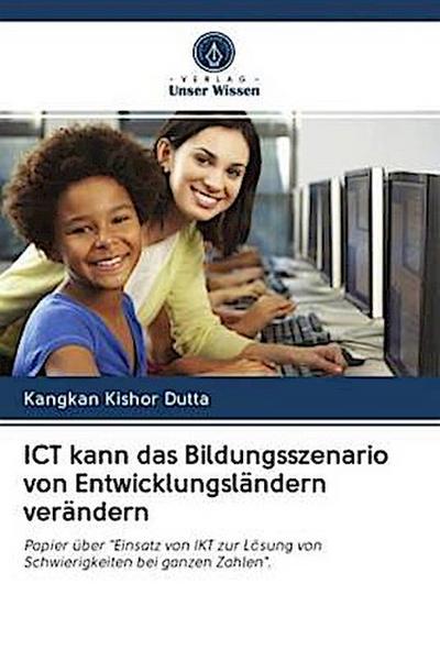 ICT kann das Bildungsszenario von Entwicklungsländern verändern
