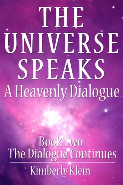 Klein, K: Universe Speaks a Heavenly Dialogue, Book Two