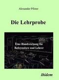 Die Lehrprobe - Eine Handreichung für Referendare und Lehrer