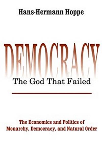 Democracy - The God That Failed