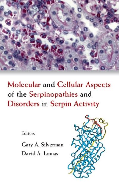 Molecular And Cellular Aspects Of The Serpinopathies And Disorders In Serpin Activity