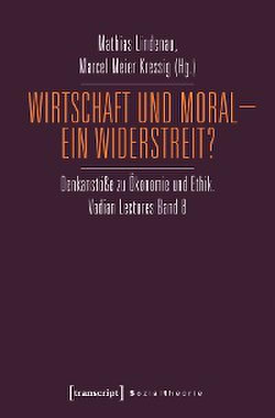 Wirtschaft und Moral - Ein Widerstreit?