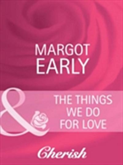 Things We Do For Love