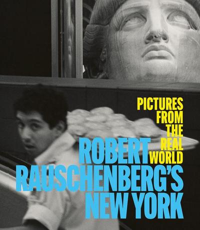 Robert Rauschenberg’s New York