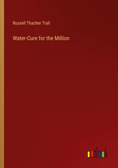 Water-Cure for the Million