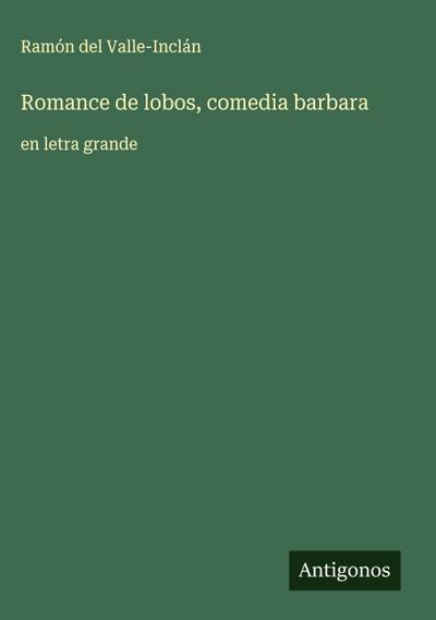 Romance de lobos, comedia barbara