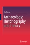 Archaeology: Historiography and Theory