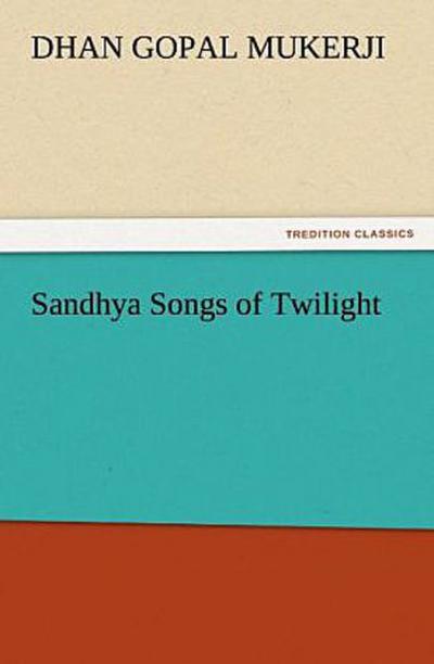 Sandhya Songs of Twilight