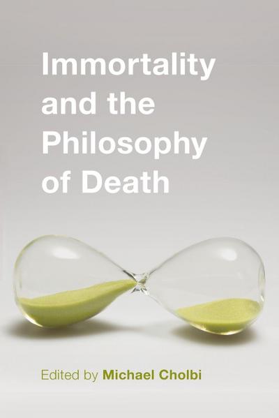Immortality and the Philosophy of Death