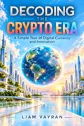 Decoding the Crypto Era