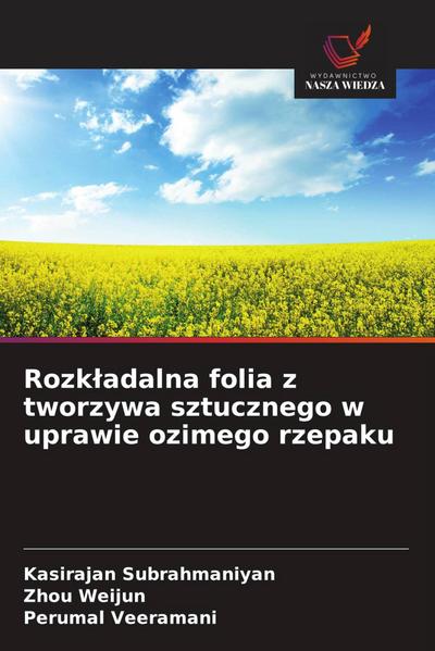 Rozk¿adalna folia z tworzywa sztucznego w uprawie ozimego rzepaku