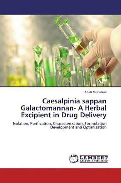 Caesalpinia sappan Galactomannan- A Herbal Excipient in Drug Delivery