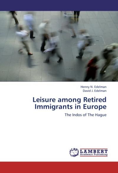 Leisure among Retired Immigrants in Europe - Henny N. Edelman