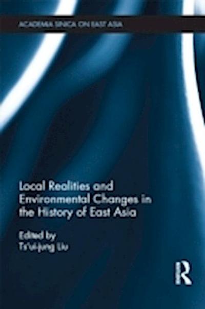 Local Realities and Environmental Changes in the History of East Asia