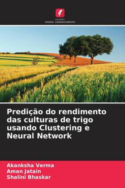 Predição do rendimento das culturas de trigo usando Clustering e Neural Network