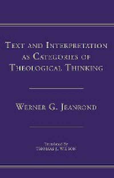 Text and Interpretation as Categories of Theological Thinking